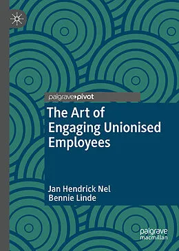 E-Book (pdf) The Art of Engaging Unionised Employees von Jan Hendrick Nel, Bennie Linde