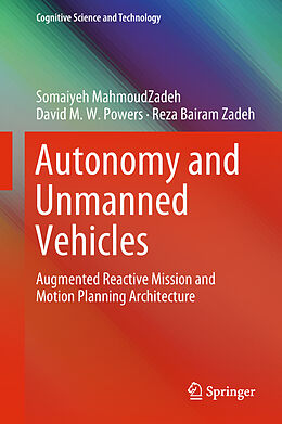 Livre Relié Autonomy and Unmanned Vehicles de Somaiyeh Mahmoudzadeh, Reza Bairam Zadeh, David M. W. Powers