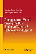 E-Book (pdf) Zhongguancun Model: Driving the Dual Engines of Science & Technology and Capital von Xiaoying Dong, Yanni Hu, Weidong Yin