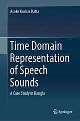 E-Book (pdf) Time Domain Representation of Speech Sounds von Asoke Kumar Datta