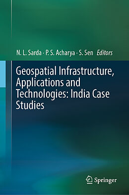 Livre Relié Geospatial Infrastructure, Applications and Technologies: India Case Studies de 