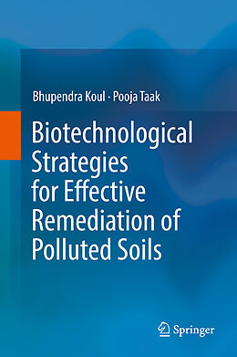 Livre Relié Biotechnological Strategies for Effective Remediation of Polluted Soils de Pooja Taak, Bhupendra Koul