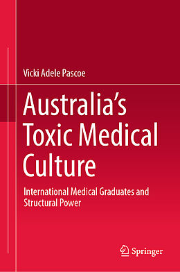 Livre Relié Australia s Toxic Medical Culture de Vicki Adele Pascoe