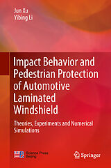 eBook (pdf) Impact Behavior and Pedestrian Protection of Automotive Laminated Windshield de Jun Xu, Yibing Li