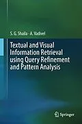 E-Book (pdf) Textual and Visual Information Retrieval using Query Refinement and Pattern Analysis von S. G. Shaila, A. Vadivel