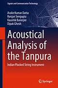 E-Book (pdf) Acoustical Analysis of the Tanpura von Asoke Kumar Datta, Ranjan Sengupta, Kaushik Banerjee