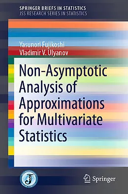 E-Book (pdf) Non-Asymptotic Analysis of Approximations for Multivariate Statistics von Yasunori Fujikoshi, Vladimir V. Ulyanov