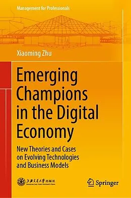 E-Book (pdf) Emerging Champions in the Digital Economy von Xiaoming Zhu
