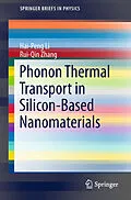 E-Book (pdf) Phonon Thermal Transport in Silicon-Based Nanomaterials von Hai-Peng Li, Rui-Qin Zhang