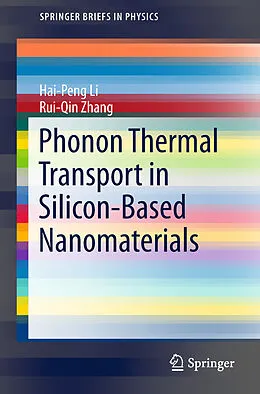 E-Book (pdf) Phonon Thermal Transport in Silicon-Based Nanomaterials von Hai-Peng Li, Rui-Qin Zhang