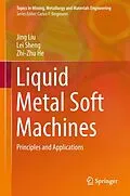 E-Book (pdf) Liquid Metal Soft Machines von Jing Liu, Lei Sheng, Zhi-Zhu He