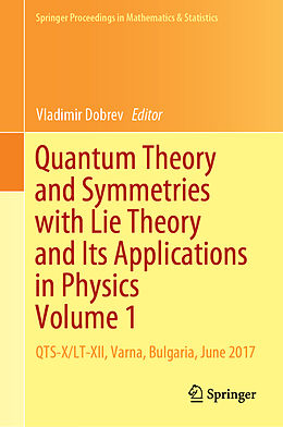 Fester Einband Quantum Theory and Symmetries with Lie Theory and Its Applications in Physics Volume 1 von 