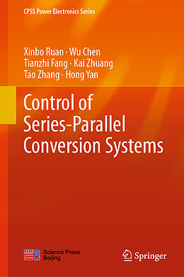 Fester Einband Control of Series-Parallel Conversion Systems von Xinbo Ruan, Wu Chen, Hong Yan