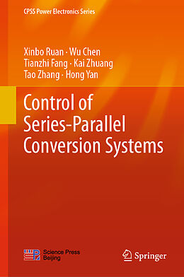 Livre Relié Control of Series-Parallel Conversion Systems de Xinbo Ruan, Wu Chen, Hong Yan