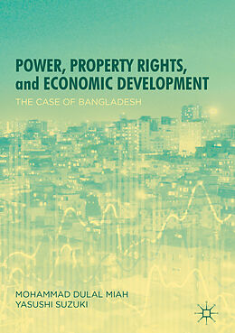 Fester Einband Power, Property Rights, and Economic Development von Yasushi Suzuki, Mohammad Dulal Miah