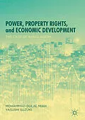 E-Book (pdf) Power, Property Rights, and Economic Development von Mohammad Dulal Miah, Yasushi Suzuki