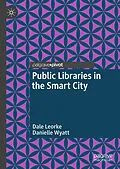 E-Book (pdf) Public Libraries in the Smart City von Dale Leorke, Danielle Wyatt