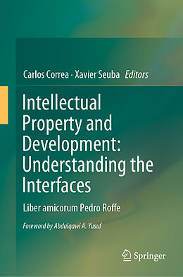 Fester Einband Intellectual Property and Development: Understanding the Interfaces von 