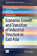 E-Book (pdf) Economic Growth and Transition of Industrial Structure in East Asia von Tomoko Kinugasa, Linhui Yu, Qiang Chen