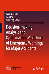 eBook (pdf) Decision-making Analysis and Optimization Modeling of Emergency Warnings for Major Accidents de Wenmei Gai, Yan Du, Yunfeng Deng