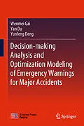 E-Book (pdf) Decision-making Analysis and Optimization Modeling of Emergency Warnings for Major Accidents von Wenmei Gai, Yan Du, Yunfeng Deng