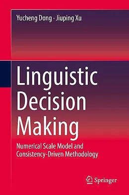 E-Book (pdf) Linguistic Decision Making von Yucheng Dong, Jiuping Xu