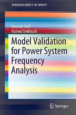Kartonierter Einband Model Validation for Power System Frequency Analysis von Hamed Delkhosh, Hossein Seifi