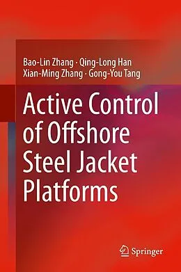 E-Book (pdf) Active Control of Offshore Steel Jacket Platforms von Bao-Lin Zhang, Qing-Long Han, Xian-Ming Zhang