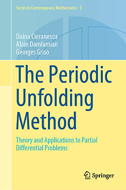 Livre Relié The Periodic Unfolding Method de Doina Cioranescu, Georges Griso, Alain Damlamian