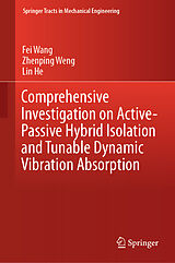 eBook (pdf) Comprehensive Investigation on Active-Passive Hybrid Isolation and Tunable Dynamic Vibration Absorption de Fei Wang, Zhenping Weng, Lin He