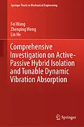 E-Book (pdf) Comprehensive Investigation on Active-Passive Hybrid Isolation and Tunable Dynamic Vibration Absorption von Fei Wang, Zhenping Weng, Lin He