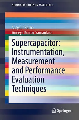 E-Book (pdf) Supercapacitor: Instrumentation, Measurement and Performance Evaluation Techniques von Satyajit Ratha, Aneeya Kumar Samantara