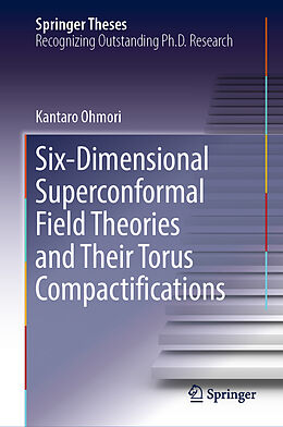 Fester Einband Six-Dimensional Superconformal Field Theories and Their Torus Compactifications von Kantaro Ohmori
