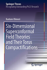 E-Book (pdf) Six-Dimensional Superconformal Field Theories and Their Torus Compactifications von Kantaro Ohmori