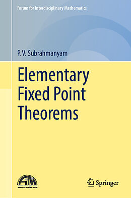 Livre Relié Elementary Fixed Point Theorems de P. V. Subrahmanyam