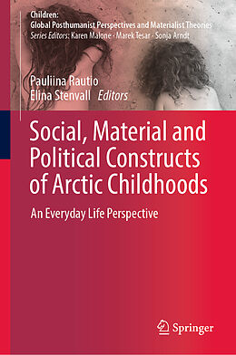Livre Relié Social, Material and Political Constructs of Arctic Childhoods de 