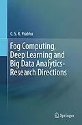 E-Book (pdf) Fog Computing, Deep Learning and Big Data Analytics-Research Directions von C. S. R. Prabhu