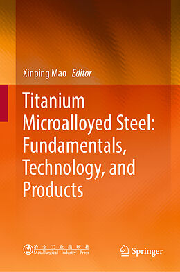 Livre Relié Titanium Microalloyed Steel: Fundamentals, Technology, and Products de 