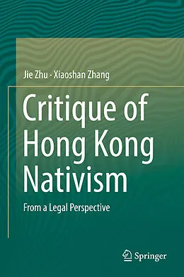E-Book (pdf) Critique of Hong Kong Nativism von Jie Zhu, Xiaoshan Zhang