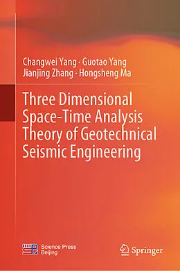 E-Book (pdf) Three Dimensional Space-Time Analysis Theory of Geotechnical Seismic Engineering von Changwei Yang, Guotao Yang, Jianjing Zhang