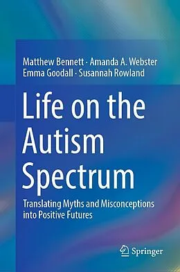E-Book (pdf) Life on the Autism Spectrum von Matthew Bennett, Amanda A. Webster, Emma Goodall