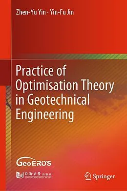 E-Book (pdf) Practice of Optimisation Theory in Geotechnical Engineering von Zhen-Yu Yin, Yin-Fu Jin