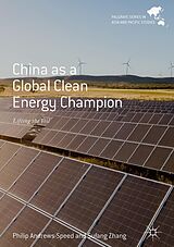 E-Book (pdf) China as a Global Clean Energy Champion von Philip Andrews-Speed, Sufang Zhang
