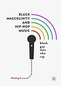 E-Book (pdf) Black Masculinity and Hip-Hop Music von Xinling Li