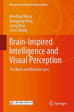 E-Book (pdf) Brain-Inspired Intelligence and Visual Perception von Wenfeng Wang, Xiangyang Deng, Liang Ding