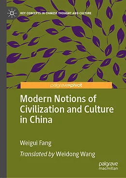 E-Book (pdf) Modern Notions of Civilization and Culture in China von Weigui Fang