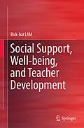 E-Book (pdf) Social Support, Well-being, and Teacher Development von Bick-Har Lam