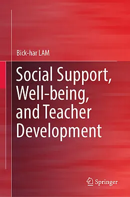 E-Book (pdf) Social Support, Well-being, and Teacher Development von Bick-Har Lam