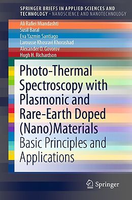 E-Book (pdf) Photo-Thermal Spectroscopy with Plasmonic and Rare-Earth Doped (Nano)Materials von Ali Rafiei Miandashti, Susil Baral, Eva Yazmin Santiago