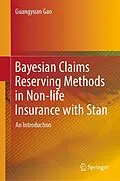 E-Book (pdf) Bayesian Claims Reserving Methods in Non-life Insurance with Stan von Guangyuan Gao